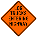 Log Trucks Entering Highway Work Zone Sign