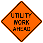 Utility Work Ahead W21-7 Work Zone Sign