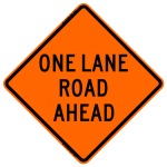 One Lane Road Ahead W20-4 Work Zone Sign